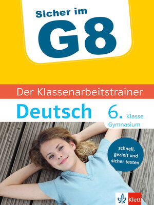 cover image of Klett Sicher im G8 Der Klassenarbeitstrainer Deutsch 6. Klasse